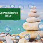 Operationalizing Oasis – 3rd Q 2023 Edition